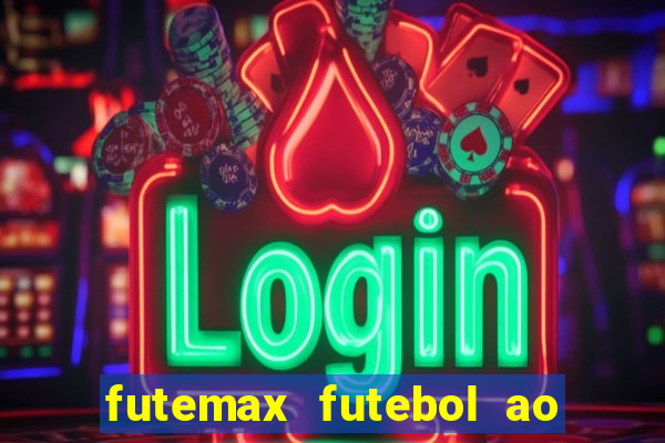 futemax futebol ao vivo na tv